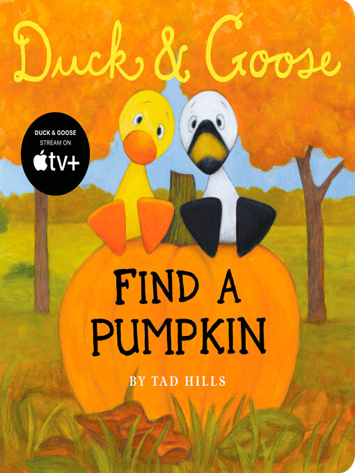 Title details for Duck & Goose, Find a Pumpkin by Tad Hills - Wait list